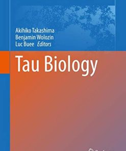 Tau Biology (Advances in Experimental Medicine and Biology) (PDF)