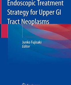 Endoscopic Treatment Strategy for Upper GI Tract Neoplasms (PDF)