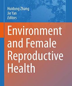 Environment and Female Reproductive Health (Advances in Experimental Medicine and Biology, 1300) (PDF)