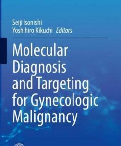 Molecular Diagnosis and Targeting for Gynecologic Malignancy (Current Human Cell Research and Applications) (PDF)