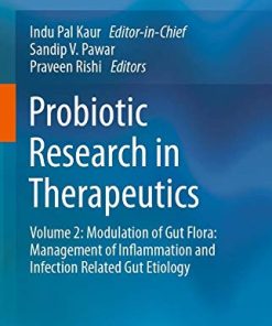 Probiotic Research in Therapeutics: Volume 2: Modulation of Gut Flora: Management of Inflammation and Infection Related Gut Etiology (PDF)