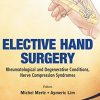 Elective Hand Surgery: Rheumatological and Degenerative Problems, Nerve Compression Syndromes (PDF) Elective Hand Surgery: Rheumatological and Degenerative Problems, Nerve Compression Syndromes (PDF)