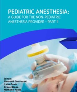 Pediatric Anesthesia: A Guide for the Non-Pediatric Anesthesia Provider Part II (PDF)