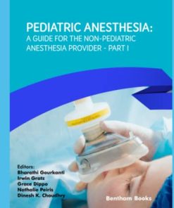 Pediatric Anesthesia: A Guide for the Non-Pediatric Anesthesia Provider Part I (PDF)