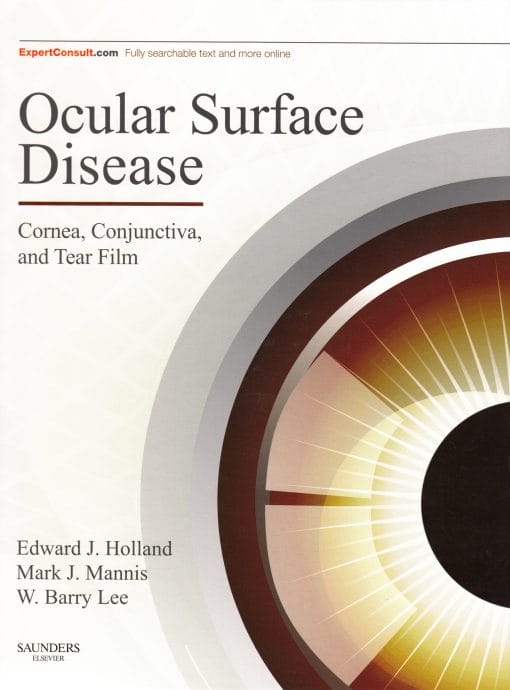 Ocular Surface Disease: Cornea, Conjunctiva and Tear Film