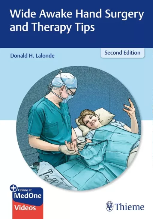 Wide Awake Hand Surgery and Therapy Tips 2nd Edition