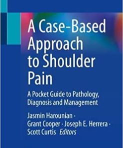 A Case-Based Approach to Shoulder Pain: A Pocket Guide to Pathology, Diagnosis and Management 1st ed. 2023 Edition PDF