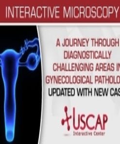 A Journey Through Diagnostically Challenging Areas in Gynecologic Pathology Updated with New Cases 2019 (CME VIDEOS)