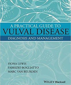 A Practical Guide to Vulval Disease Diagnosis and Management 1st Edition