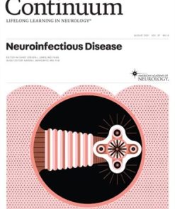 CONTINUUM: Lifelong Learning in Neurology (August 2021, Volume 27, Issue 4: Neuroinfectious Disease)