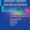 Absolute Obstetric Anesthesia Review: The Complete Study Guide for Certification and Recertification