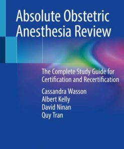 Absolute Obstetric Anesthesia Review: The Complete Study Guide for Certification and Recertification