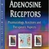 Adenosine Receptors: Pharmacology, Functions and Therapeutic Aspects