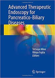 Advanced Therapeutic Endoscopy for Pancreatico-Biliary Diseases 1st ed. 2019 Edition