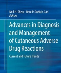 Advances in Diagnosis and Management of Cutaneous Adverse Drug Reactions: Current and Future Trends 1st ed. 2019 Edition