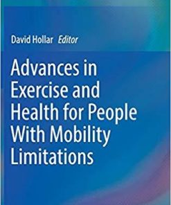 Advances in Exercise and Health for People With Mobility Limitations 1st ed. 2019 Edition