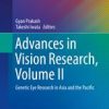 Advances in Vision Research, Volume II: Genetic Eye Research in Asia and the Pacific (Essentials in Ophthalmology) 1st ed. 2019 Edition