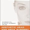 Aesthetic Head and Neck Surgery (Mcgraw-Hill Plastic Surgery Atlas) (PDF)