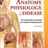 Anatomy, Physiology, & Disease – An Interactive Journey for Health Professions (2nd Edition)