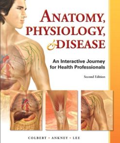 Anatomy, Physiology, & Disease – An Interactive Journey for Health Professions (2nd Edition)