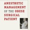 Anesthetic Management of the Obese Surgical Patient (Cambridge Medicine)