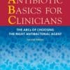 Antibiotic Basics for Clinicians: The ABCs of Choosing the Right Antibacterial Agent 2nd