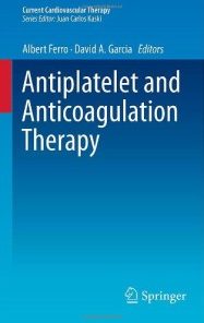 Antiplatelet and Anticoagulation Therapy (Current Cardiovascular Therapy)