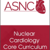 ASNC Fellows in Training – Nuclear Cardiology Core Curriculum (Videos)