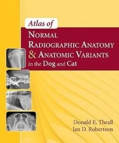 Atlas of Normal Radiographic Anatomy and Anatomic Variants in the Dog and Cat, 1e 1st