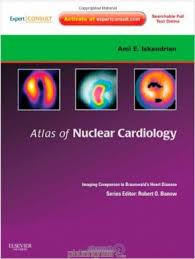 Atlas of Nuclear Cardiology: Imaging Companion to Braunwald’s Heart Disease: Expert Consult