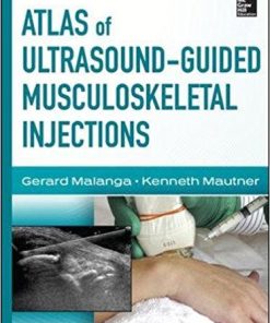 Atlas of Ultrasound-Guided Musculoskeletal Injections (Atlas Series) 1st Edition