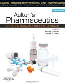 Aulton’s Pharmaceutics: The Design and Manufacture of Medicines 4th