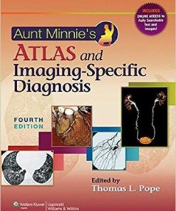 Aunt Minnie’s Atlas and Imaging-Specific Diagnosis Fourth Edition