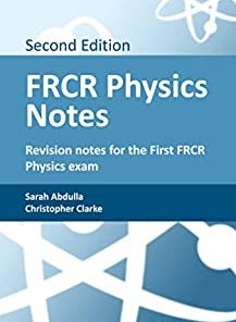 FRCR Physics Notes: Revision notes for the First FRCR Physics exam, 2nd edition (EPUB)