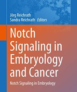 Notch Signaling in Embryology and Cancer: Notch Signaling in Embryology (Advances in Experimental Medicine and Biology Book 1218) (PDF)