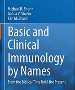 Basic and Clinical Immunology by Names: From the Biblical Time Until the Present 1st ed. 2023 Edition PDF