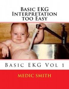 Basic EKG Interpretation too Easy (EKG Basics) (Volume 1) (EPUB)