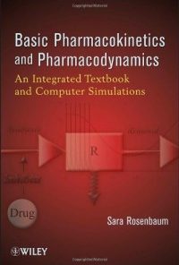 Basic Pharmacokinetics and Pharmacodynamics: An Integrated Textbook and Computer Simulations