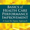 Basics Of Health Care Performance Improvement