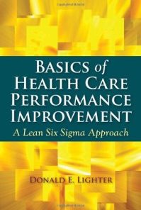 Basics Of Health Care Performance Improvement