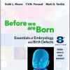 Before We Are Born: Essentials of Embryology and Birth Defects, 8th Edition (PDF)