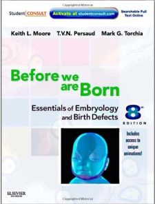 Before We Are Born: Essentials of Embryology and Birth Defects, 8th Edition (PDF)