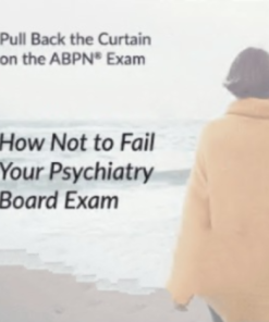 The PassMachine How Not to Fail Your Psychiatry Board Exam 2020 (CME VIDEOS)