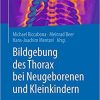 Bildgebung des Thorax bei Neugeborenen und Kleinkindern