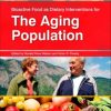 Bioactive Food as Dietary Interventions for the Aging Population: Bioactive Foods in Chronic Disease States