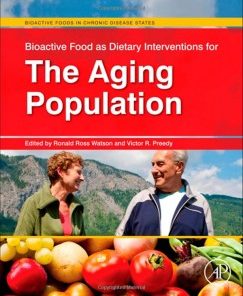 Bioactive Food as Dietary Interventions for the Aging Population: Bioactive Foods in Chronic Disease States