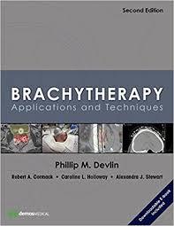 Brachytherapy, Second Edition: Applications and Techniques 2nd Edition