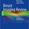 Breast Imaging Review: A Quick Guide to Essential Diagnoses