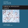 Breast Pathology: Diagnosis and Insights, An Issue of Surgical Pathology Clinics