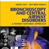 Bronchoscopy and Central Airway Disorders: A Patient-Centered Approach